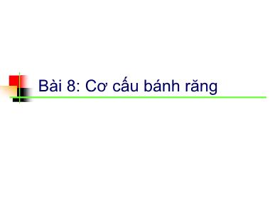 Giáo trình Nguyên lí máy - Bài 8: Cơ cấu bánh răng