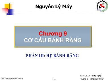 Giáo trình Nguyên Lí Máy - Chương 9: Cơ cấu bánh răng - Phần 3: Hệ bánh răng - Trương Quang Trường