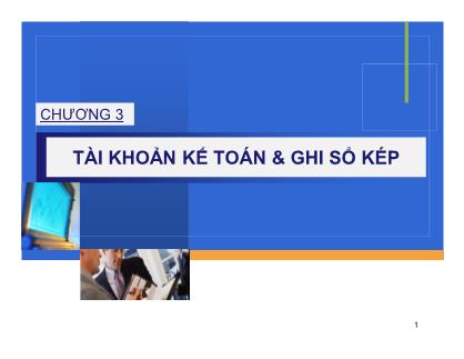 Giáo trình Nguyên Lý Kế toán - Chương III: Tài khoản kế toán và ghi sổ kép