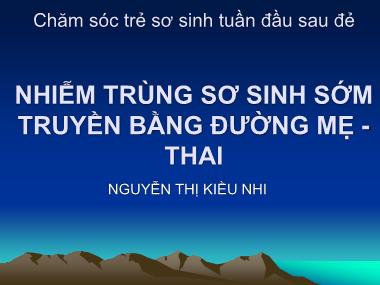 Giáo trình Nhiễm trùng sơ sinh sớm truyền bằng đƣờng mẹ-Thai - Nguyễn Thị Kiều Nhi