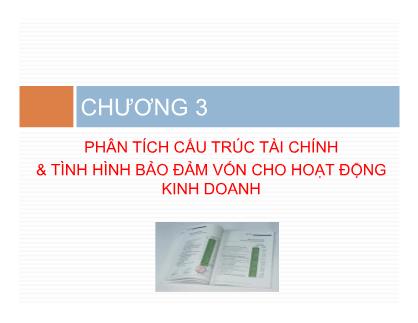 Giáo trình Phân tích Báo cáo tài chính - Chương 3: Phân tích cấu trúc tài chính và tình hình bảo đảm vốn cho hoạt động kinh doanh