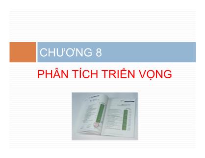 Giáo trình Phân tích Báo cáo tài chính - Chương 8: Phân tích triển vọng