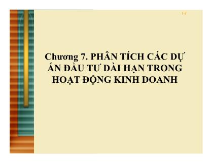 Giáo trình Phân tích hoạt động kinh doanh - Chương 7: Phân tích các dự án đầu tư dài hạn trong hoạt động kinh doanh - Lê Văn Hòa