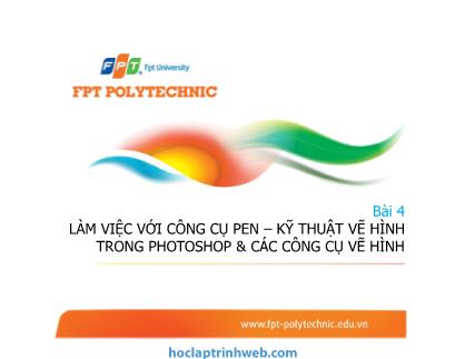 Giáo trình Photoshop - Bài 4: Làm việc với công cụ pen-kỹ thuật vẽ hình trong photoshop và các công cụ vẽ hình