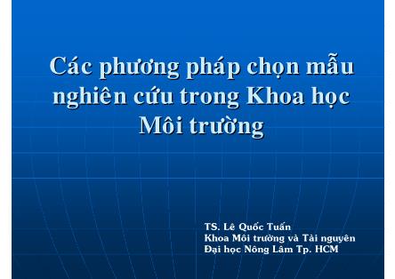 Giáo trình Phương pháp nghiên cứu khoa học môi trường - Chương 5: Các phương pháp chọn mẫu nghiên cứu trong Khoa học Môi trường - Lê Quốc Tuấn