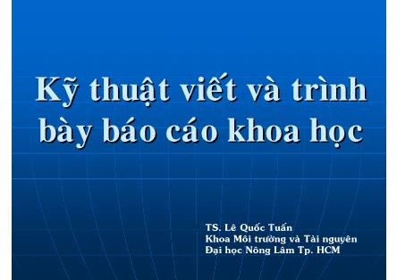 Giáo trình Phương pháp nghiên cứu khoa học môi trường - Chương 8: Kĩ thuật viết và trình bày Báo cáo khoa học - Lê Quốc Tuấn