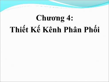 Giáo trình Quản trị Kênh phân phối - Chương 4: Thiết kế kênh phân phối