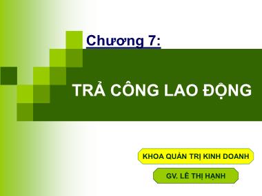 Giáo trình Quản trị kinh doanh - Chương 7: Trả công lao động - Lê Thị Hạnh