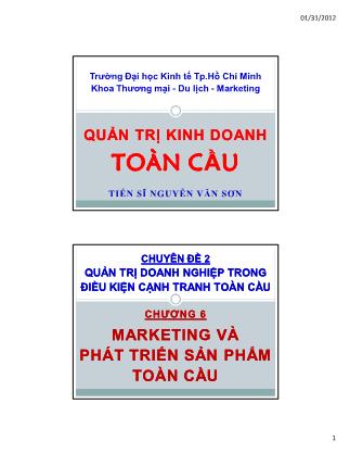 Giáo trình Quản trị kinh doanh toàn cầu - Chương 6: Marketing và phát triển sản phẩm toàn cầu - Nguyễn Văn Sơn