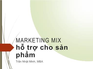 Giáo trình Quản trị sản phẩm - Chương 7: Marketing Mix hỗ trợ cho sản phẩm - Trần Nhật Minh