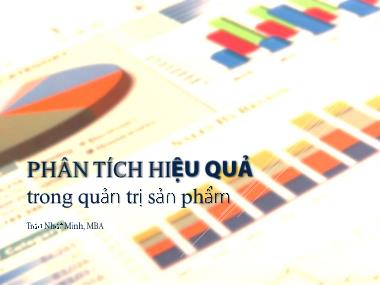 Giáo trình Quản trị sản phẩm - Chương 8: Phân tích hiệu quả trong quản trị sản phẩm - Trần Nhật Minh