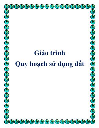 Giáo trình Quy hoạch sử dụng đất (Bản đẹp)