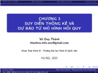 Giáo trình Suy diễn Thống kê và dự báo từ mô hình hồi quy - Chương 3: Suy diễn thống kê và dự báo từ mô hình hồi quy - Vũ Duy Thành