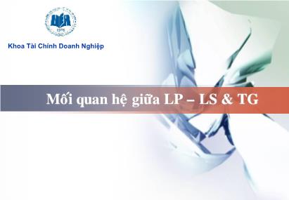 Giáo trình Tài chính doanh nghiệp - Bài 4: Mối quan hệ giữa LP-LS và TG