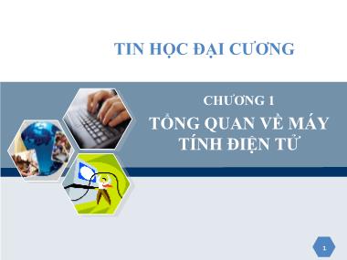 Giáo trình Tin học đại cương - Chương 1: Tổng quan về máy tính điện tử