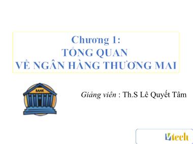 Giáo trình Tổng quan về Ngân hàng thương mại - Lê Quyết Tâm