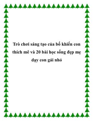 Giáo trình Trò chơi sáng tạo của bố khiến con thích mê và 20 bài học sống đẹp mẹ dạy con gái nhỏ