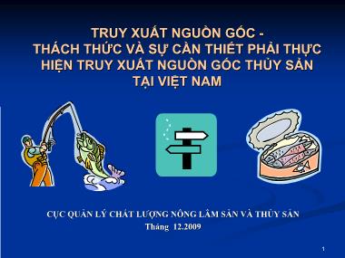 Giáo trình Truy xuất nguồn gốc-Thách thức và sự cần thiết phải thực hiện truy xuất nguồn gốc thủy sản tại Việt Nam cục quản lý chất lượng nông lâm sản