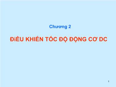 Giáo trình Truyền động điện - Chương 2: Điều khiển tốc độ động cơ DC