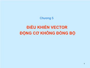 Giáo trình Truyền động điện - Chương 5: Điều khiển Vector động cơ không đồng bộ