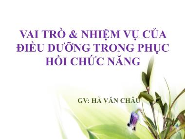 Giáo trình Vai trò và nhiệm vụ của điều dưỡng trong phục hồi chức năng