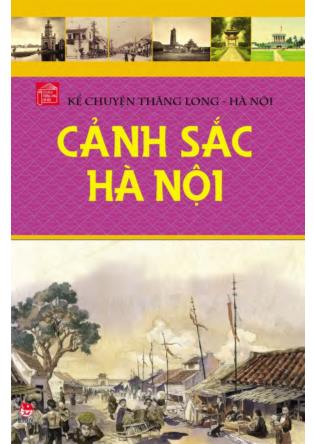 Kể chuyện Thăng long-Hà nội Cảnh sắc Hà nội