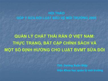 Tài liệu Quản lý chất thải rắn ở Việt Nam-Thực trạng, bất cập chính sách và một số định hướng cho luật BVMT sửa đổi