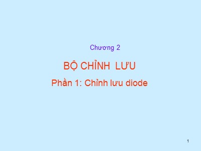 Bài giảng Bộ chỉnh lưu (Bản đẹp)