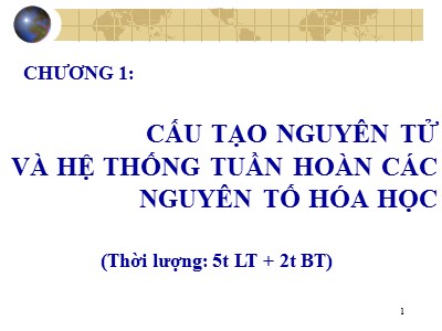 Bài giảng Cấu tạo nguyên tử và hệ thống tuần hoàn các nguyên tố hóa học