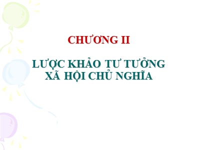 Bài giảng Chủ nghĩa xã hội khoa học - Chương 2: Lược khảo tư tưởng xã hội chủ nghĩa