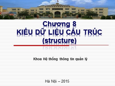 Bài giảng Cơ sở Lập trình - Chương 8: Kiểu dữ liệu cấu trúc