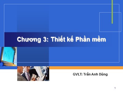 Bài giảng Công nghệ Phần mềm - Chương 3: Thiết kế Phần mềm - Trần Anh Dũng