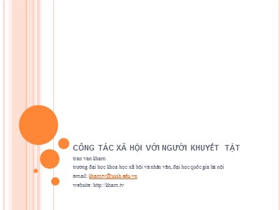 Bài giảng Công tác xã hội - Bài 1: Tổng quan về người khuyết tật