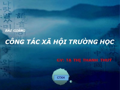 Bài giảng Công tác xã hội trường học (Phần 2) - Tạ Thị Thanh Thủy