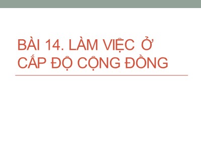 Bài giảng Công tác xã hội với người khuyết tật - Bài 14: Làm việc ở cấp độ cộng đồng