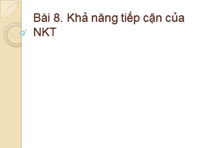 Bài giảng Công tác xã hội với người khuyết tật - Bài 8: Khả năng tiếp cận của người khuyết tật