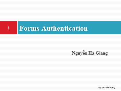 Bài giảng Forms Authentication - Nguyễn Hà Giang