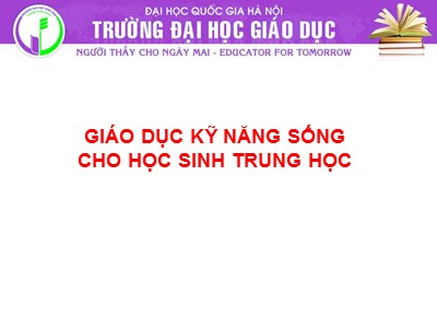 Bài giảng Giáo dục kỹ năng sống cho học sinh trung học