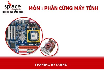 Bài giảng Lắp ráp cài đặt máy tính - Bài 3: Bo mạch chủ-Mainboard