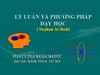 Bài giảng Lý luân và phương pháp dạy học - Trần Khánh Đức