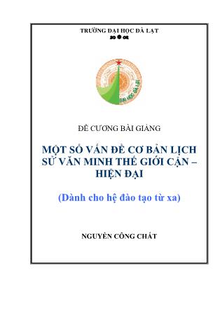 Bài giảng Một số vấn đề cơ bản lịch sử văn minh thế giới cận-Hiện đại - Nguyễn Công Chất