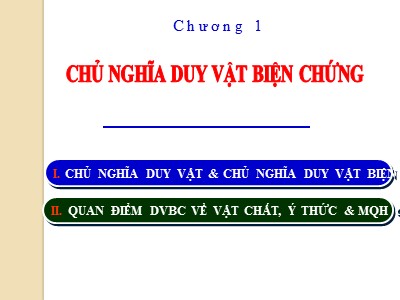 Bài giảng Nguyên Lý cơ bản của chủ nghĩa Mac-Lenin - Chương 1: Chủ nghĩa Duy vật biện chứng