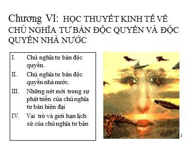 Bài giảng Nguyên Lý cơ bản của chủ nghĩa Mac-Lenin - Chương 6: Học thuyết kinh tế về chủ nghĩa tư bản độc quyền và độc quyền nhà nước