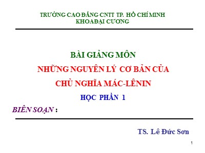 Bài giảng Những nguyên lý cơ bản của Chủ nghĩa Mác-Lênin - Chương 1: Nhập môn những nguyên lý cơ bản của chủ nghĩa Mác-Lênin - Lê Đức Sơn