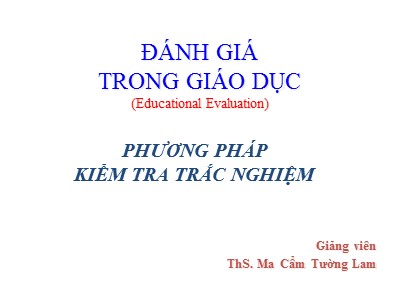 Bài giảng Phương pháp kiểm tra trắc nghiệm - Cẩm Tường Lam