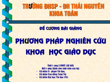 Bài giảng Phương Pháp Nghiên cứu khoa học giáo dục (Bản đẹp)