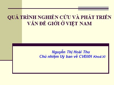 Bài giảng Quá trình nghiên cứu và phát triển vấn đề giới ở Việt Nam - Nguyễn Thị Hoài Thu