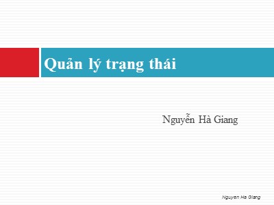 Bài giảng Quản lý trạng thái - Nguyễn Hà Giang