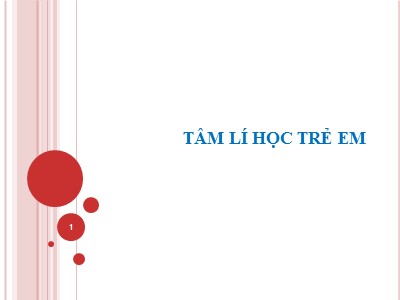 Bài giảng Tâm lí học trẻ em - Bài 2: Các giai đoạn phát triển tâm lý trẻ em