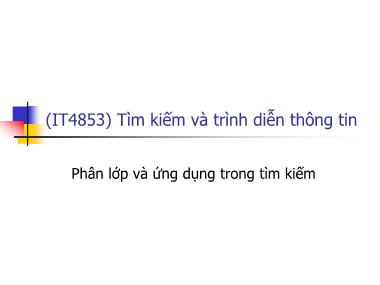 Bài giảng Tìm kiếm và trình diễn thông tin - Bài 13: Tìm kiếm và trình diễn thông tin - Nguyễn Bá Ngọc